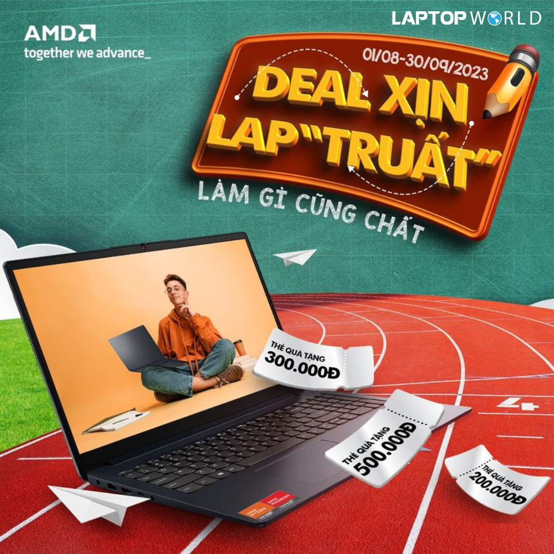 DEAL XỊN LAP CHẤT - Top mẫu laptop chip AMD đáng mua nhất mùa tựu trường