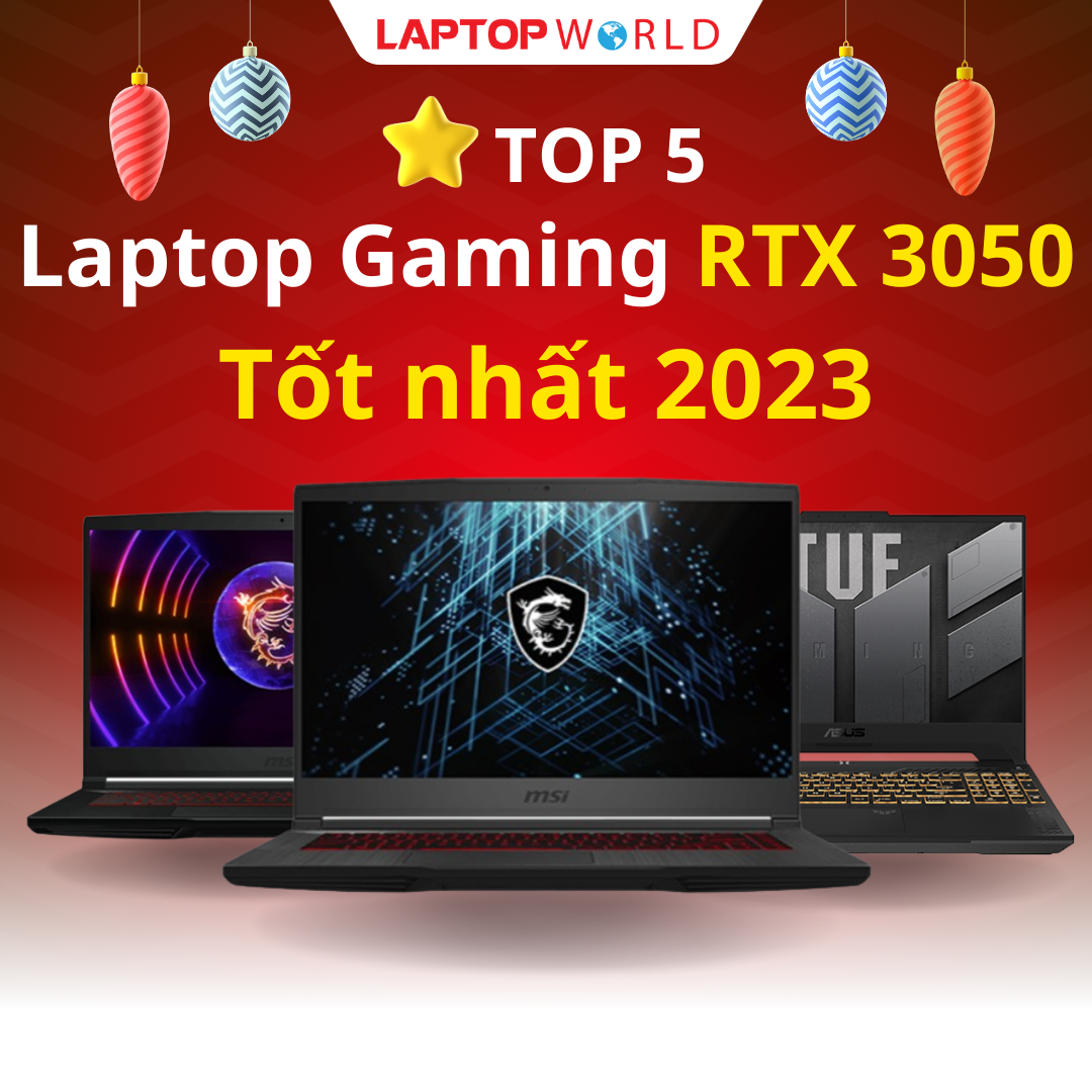 Top 5 Laptop Gaming RTX 3050 tốt nhất 2023